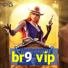 br9 vip